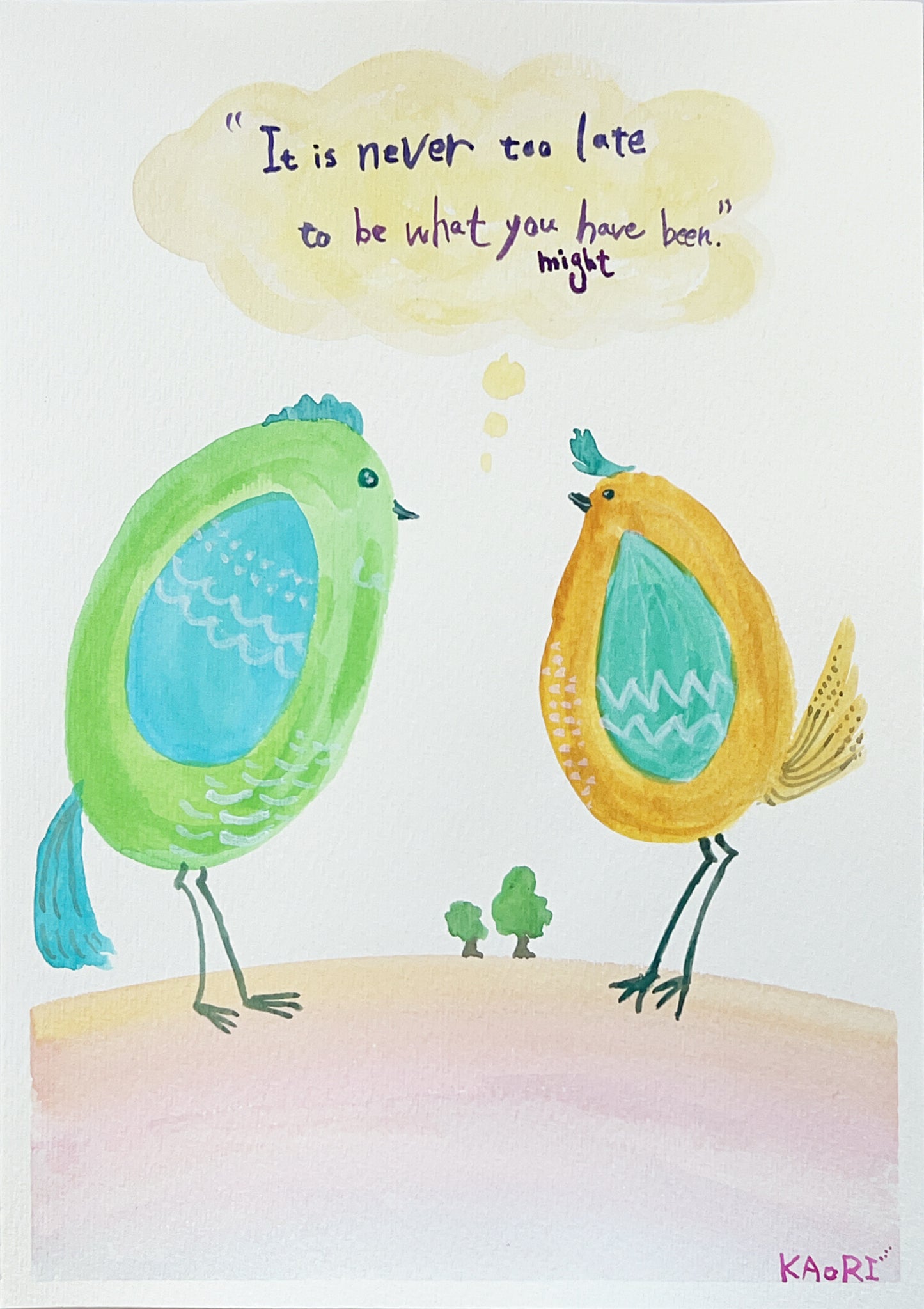 It is never too late to be what you might have been.