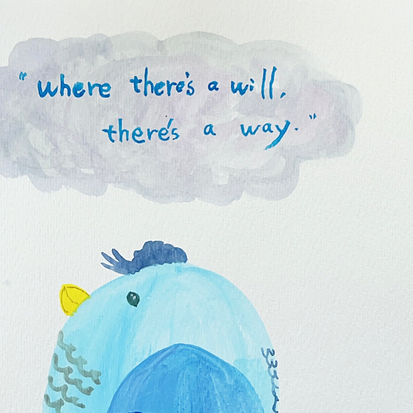 Where there’s a will, there’s a way.