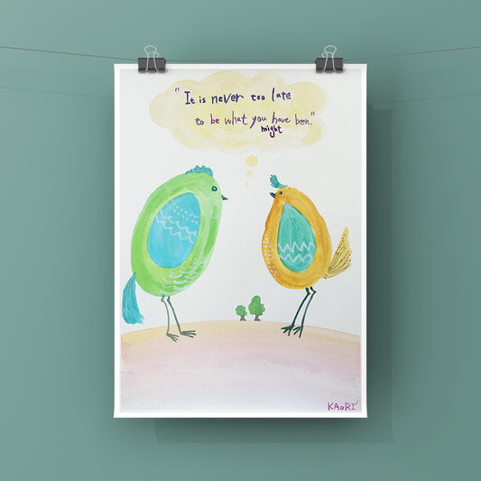 It is never too late to be what you might have been.